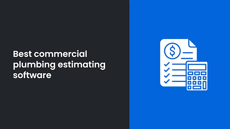 12 Best Commercial Plumbing Estimating Software: Create Accurate Estimates & Increase Profitability