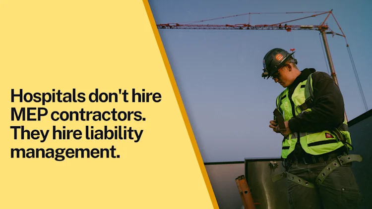 Hospitals don't hire MEP contractors. They hire liability management.