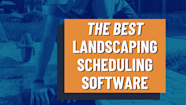 Landscaping Scheduling Software Streamline Optimize Ops