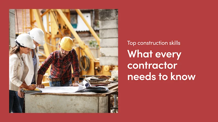 Top Construction Skills: What Every Contractor Needs to Know