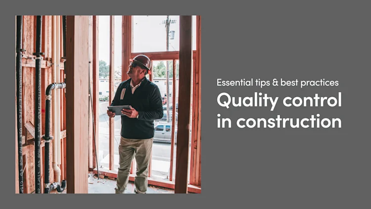 Quality Control in Construction: Essential Tips & Best Practices