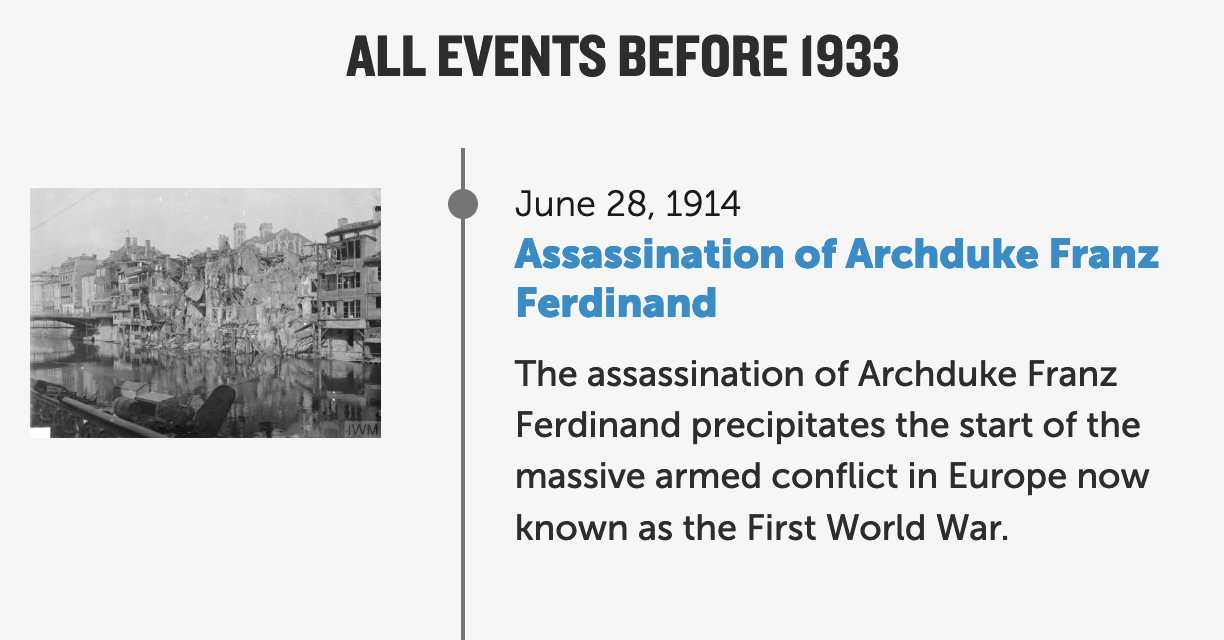 A screenshot showing a content card with a thumbnail image  showing destruction from World War One on the left and text to the right. The text reads:  June 28, 1914: Assassination of Archduke Franz Ferdinand The assassination of Archduke Franz Ferdinand precipitates the start of the massive armed conflict in Europe now known as the First World War.