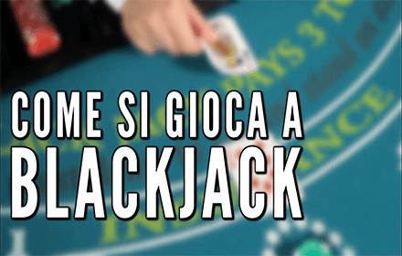 COME GIOCARE A BLACKJACK