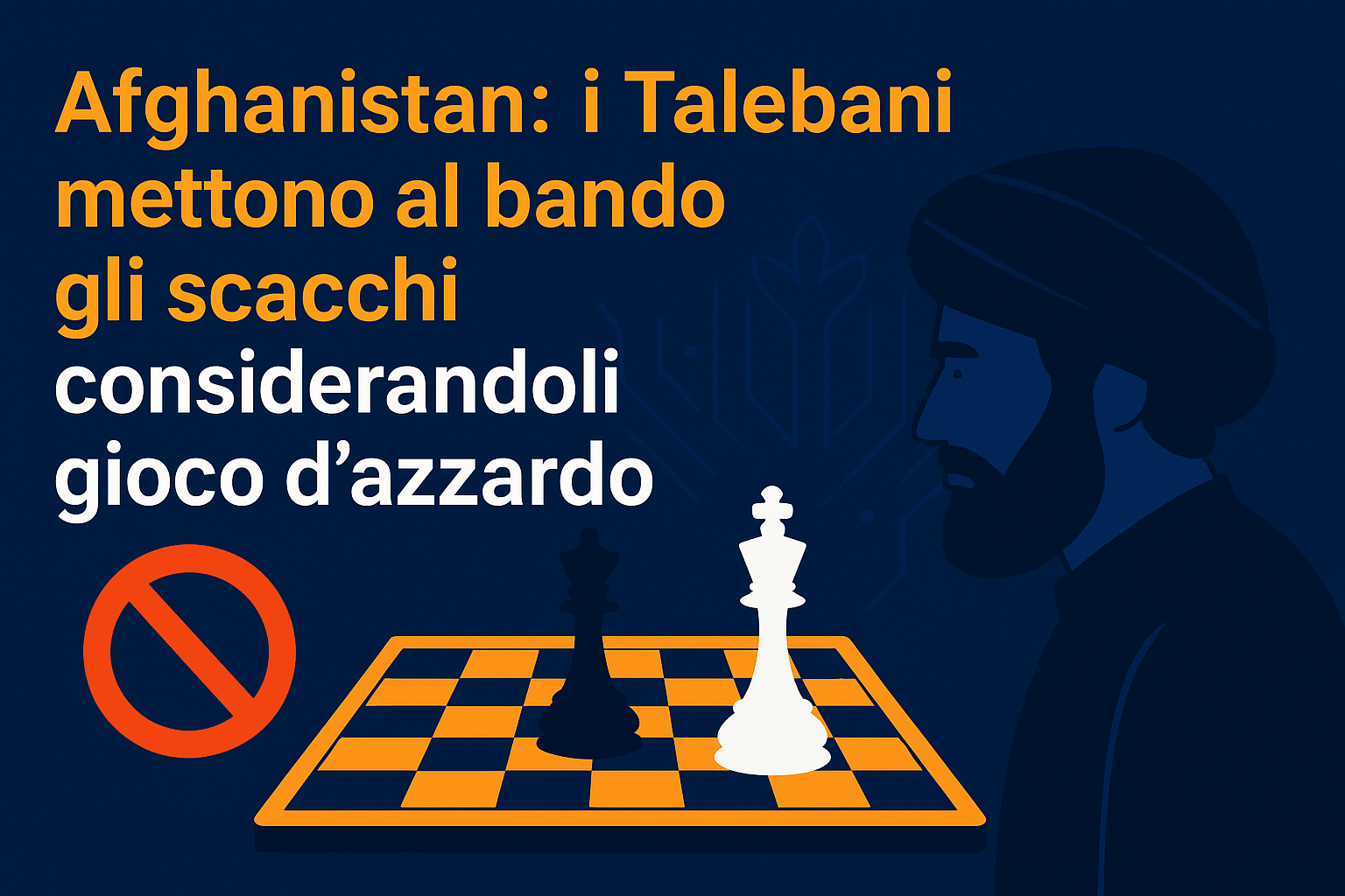 Afghanistan: i Talebani vietano gli scacchi considerandoli gioco d’azzardo