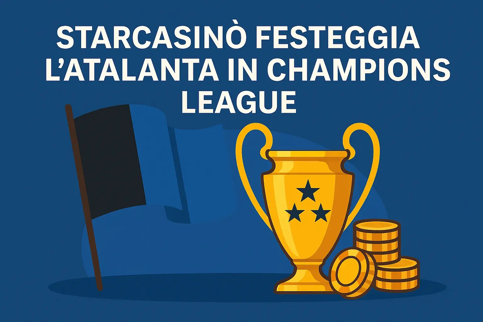 STARCASINÒ FESTEGGIA L’ATALANTA IN CHAMPIONS LEAGUE