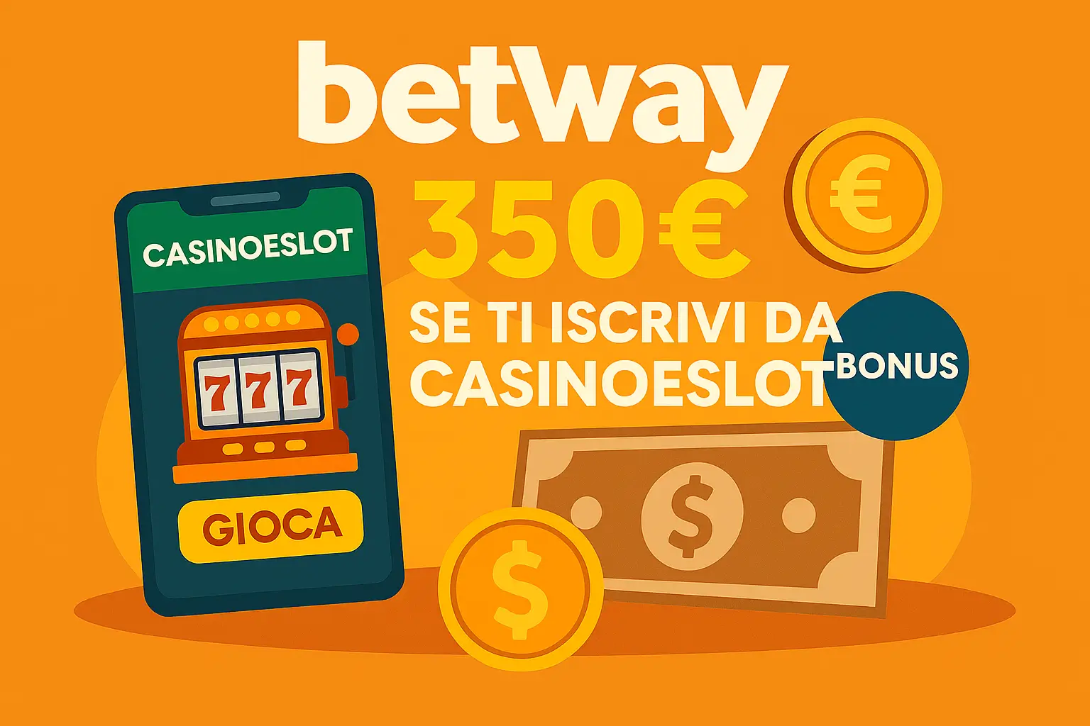BETWAY, 350€ IN PIÙ DI BONUS SE TI ISCRIVI DA CASINOESLOT