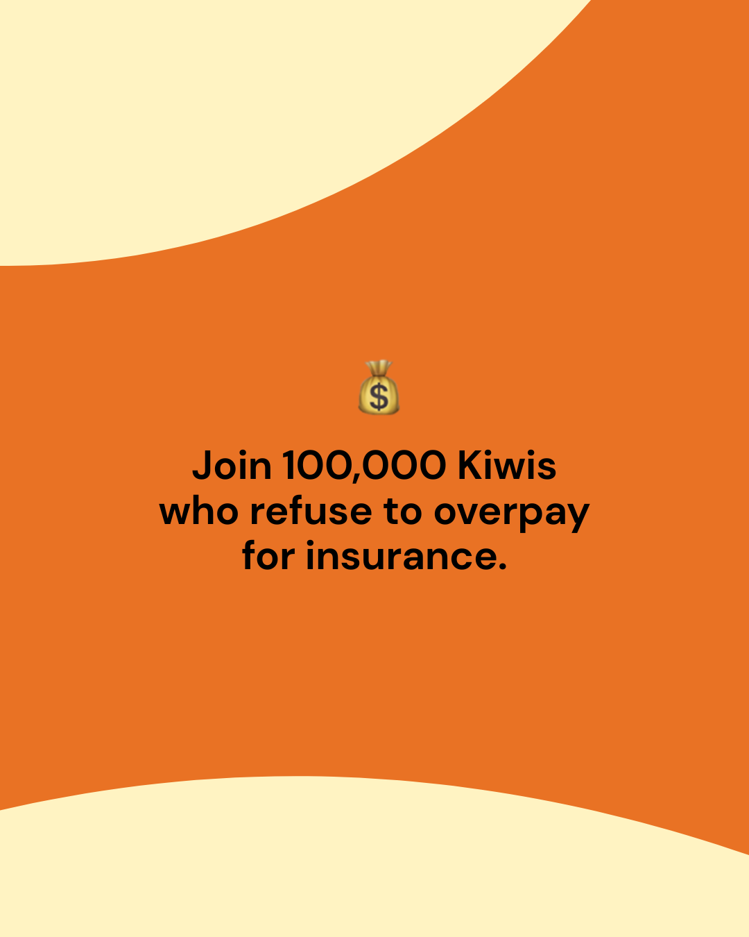 Join 100,000 Kiwis who refuse to overpay for insurance.