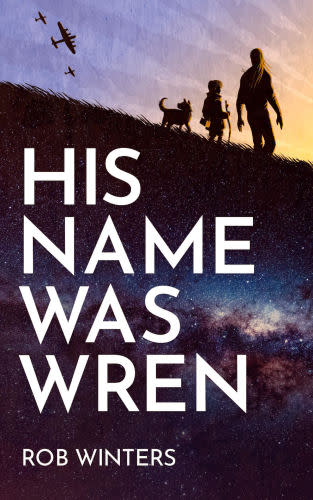 His Name was Wren by Rob Winters