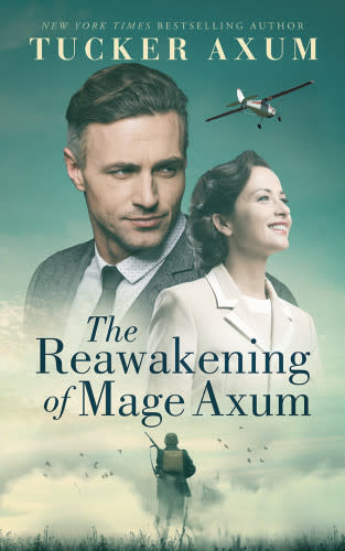 The Reawakening of Mage Axum by Tucker Axum