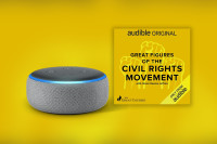 An Alexa echo device sits next to the cover art for the Audible Original Great Courses "Great Figures of the Civil Rights Movement." The cover is yellow with three fists raised in power salutes. 