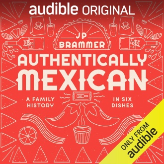 This photo collage includes the cover art for five Audible Originals. This one, for JP Brammer's Authentically Mexican, has the title in white letters against a red background, including the subtitle in smaller letters, "A family history in six dishes." Drawings of hot sauce bottles, bags of takeout food, drink cups with straws, hot peppers and other items surround the title.