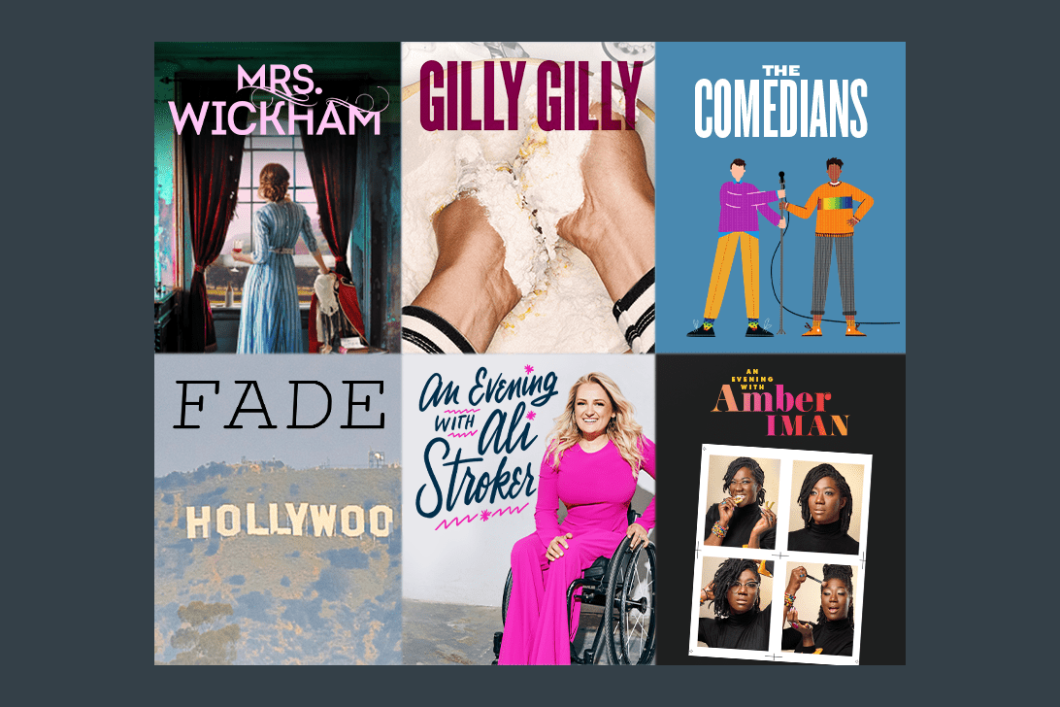 Six theater posters are arranged in a grid. The posters are for Mrs. Wickham, Gilly Gilly, The Comedians, Fade, An Evening with Ali Stroker, and An Evening with Amber Iman. 