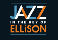 Text in blue, orange, and white on a black background spells out "Jazz in the Key of Ellison"
