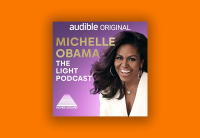 The cover image of the Audible Original "Michelle Obama: The Light Podcast" shows a photo of Michelle Obama looking directly at the camera smiling. 