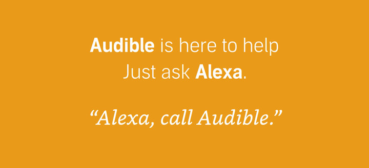 Text on an orange background: Audible is here to help. Just ask Alexa.