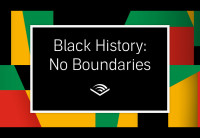 Set on a geometric pattern of black, green, yellow and red, lays a call out box that reads "Black History: No Boundaries." The Audible logo lays below in the center.