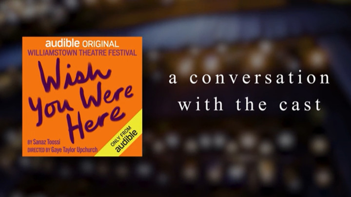 The title art for the Audible Original "Wish You Were Here"--purple text on an orange background--sits against a blurred image with the words "a conversation with the cast".