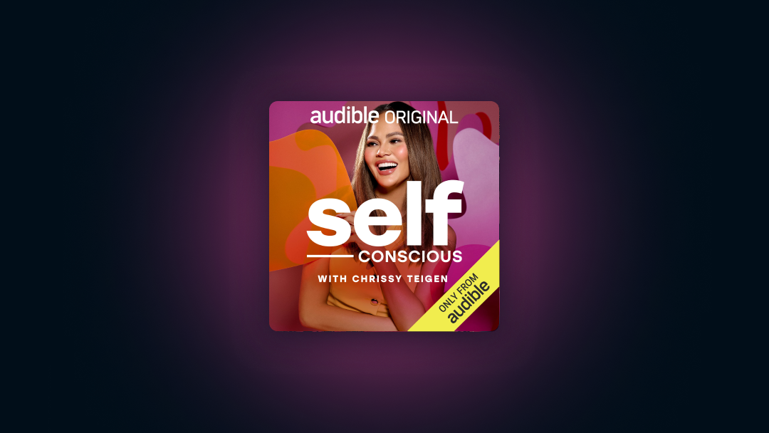Audible Announces “Self-Conscious with Chrissy Teigen” | About Audible