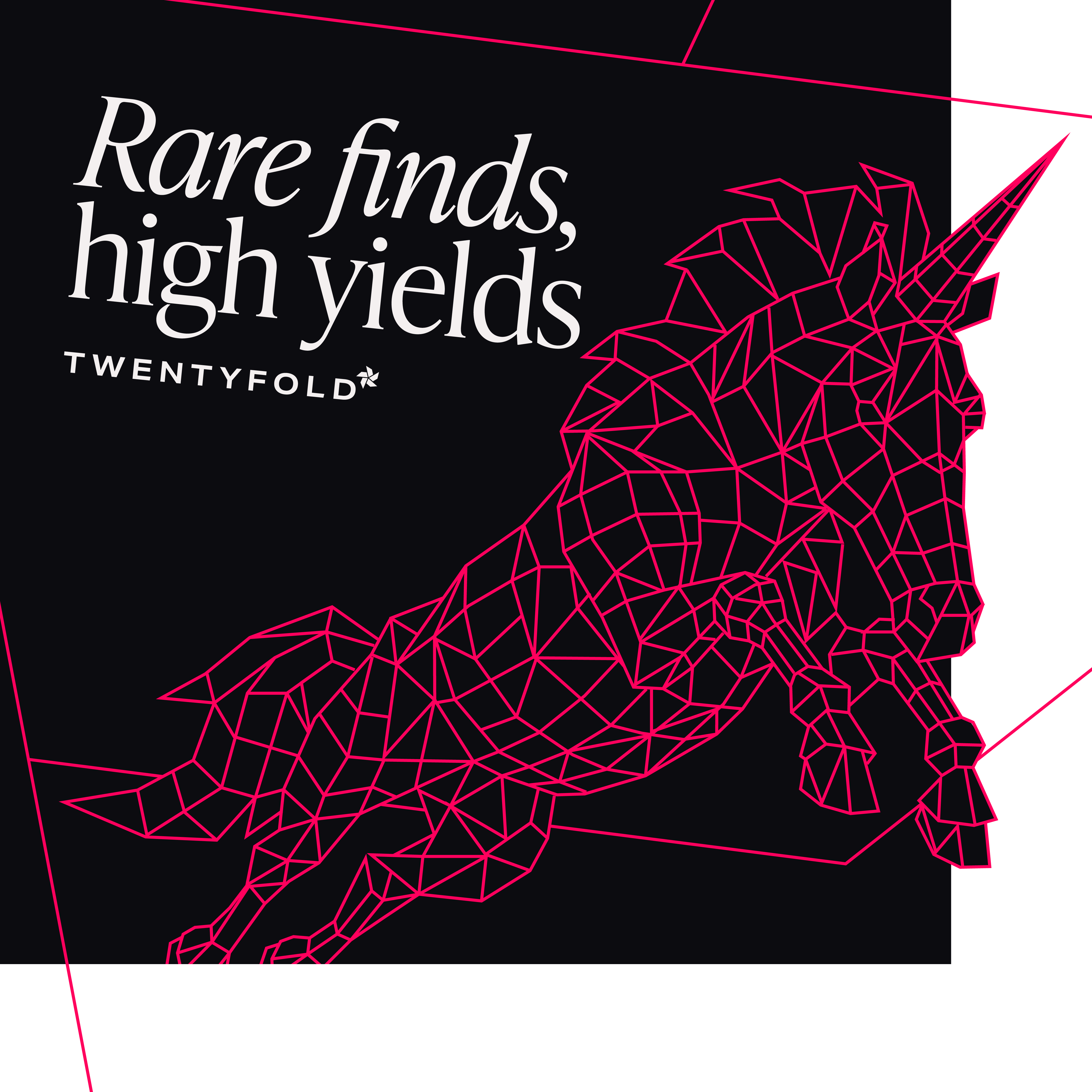 Unicorn - rare finds, high yields