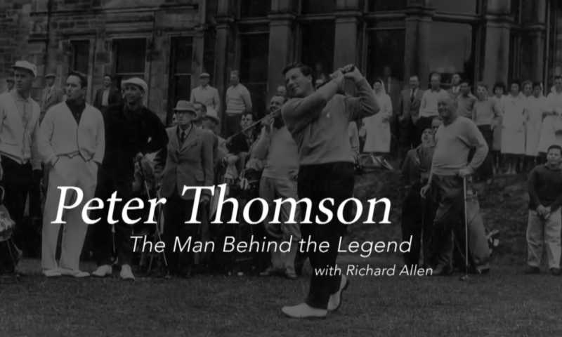 Peter Thomson, The Man Behind the Legend, with Richard Allen