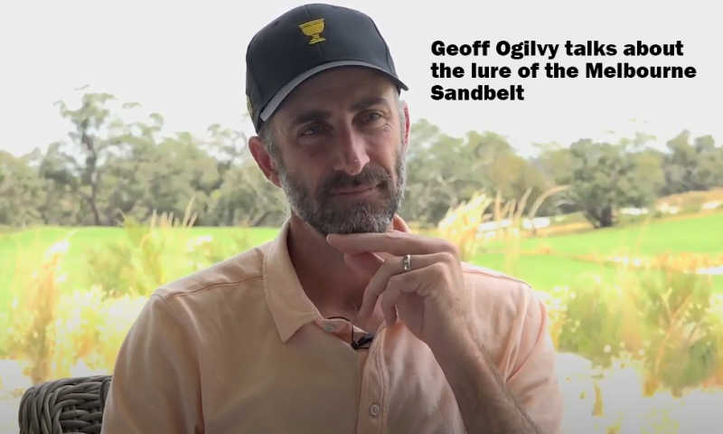 Geoff Ogilvy talks about the lure of the Melbourne Sandbelt