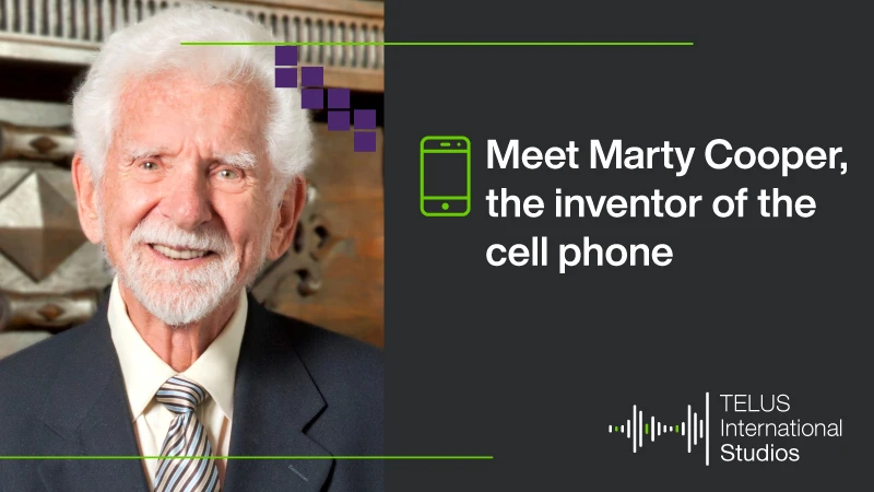 Graphic depicting Marty Cooper, TELUS International Studios branding, and the caption "Meet Marty Cooper, the inventor of the cell phone"
