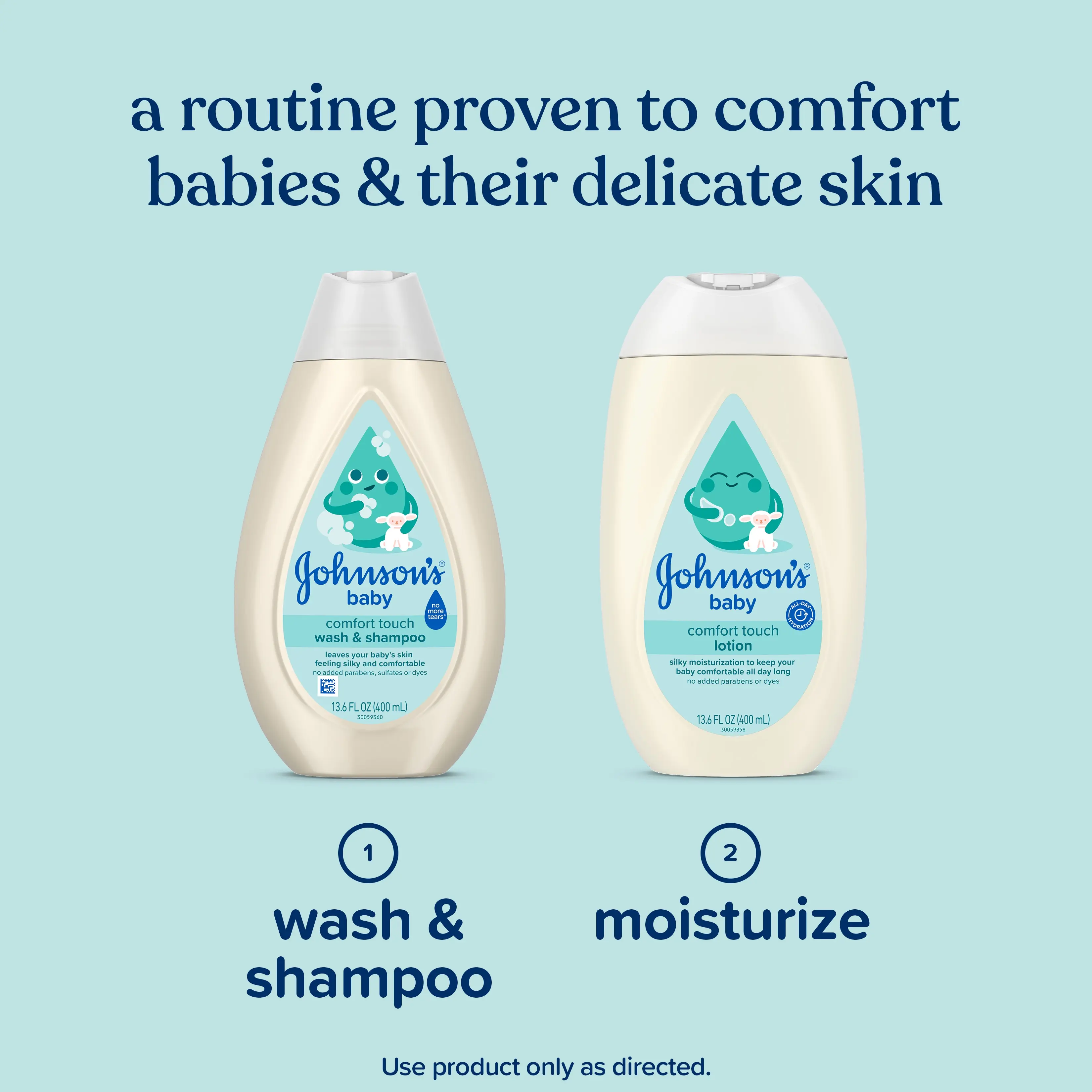 A routine proven to comfort babies & their delicate skin, 1 wash shampoo 2 moisture