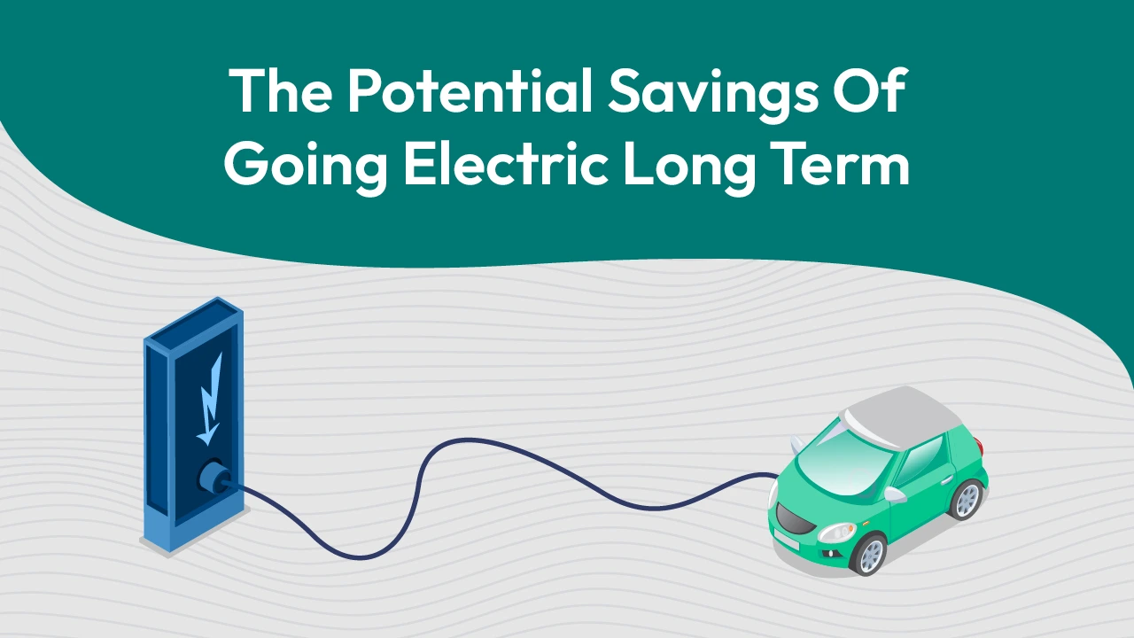 The potential savings of going electric long term, to the pound