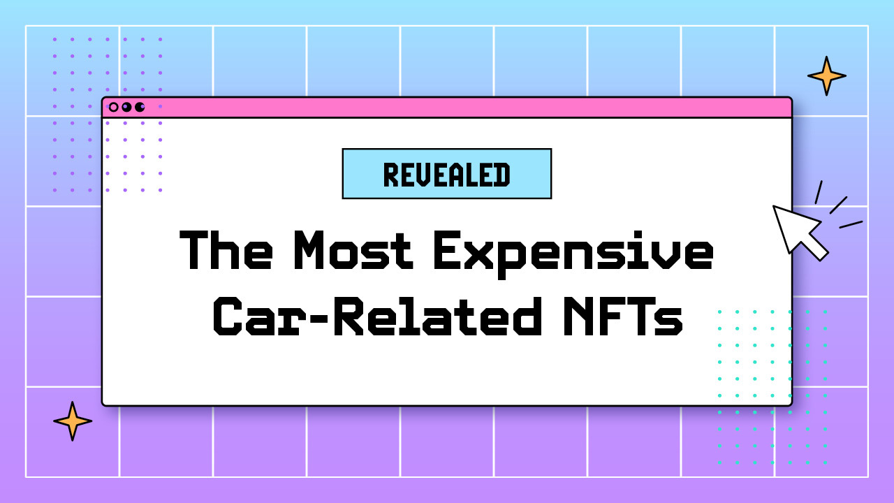 Revealed: the most expensive car-related nfts 