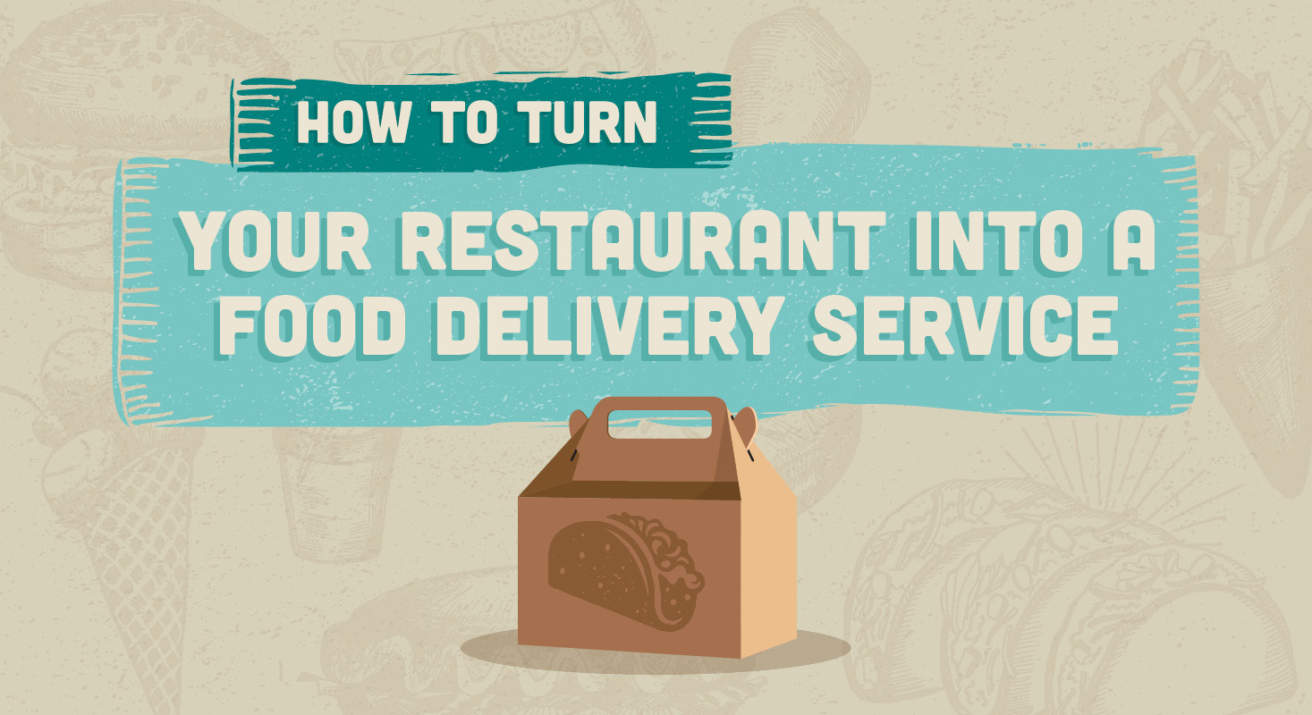 How to turn your restaurant into a food delivery service