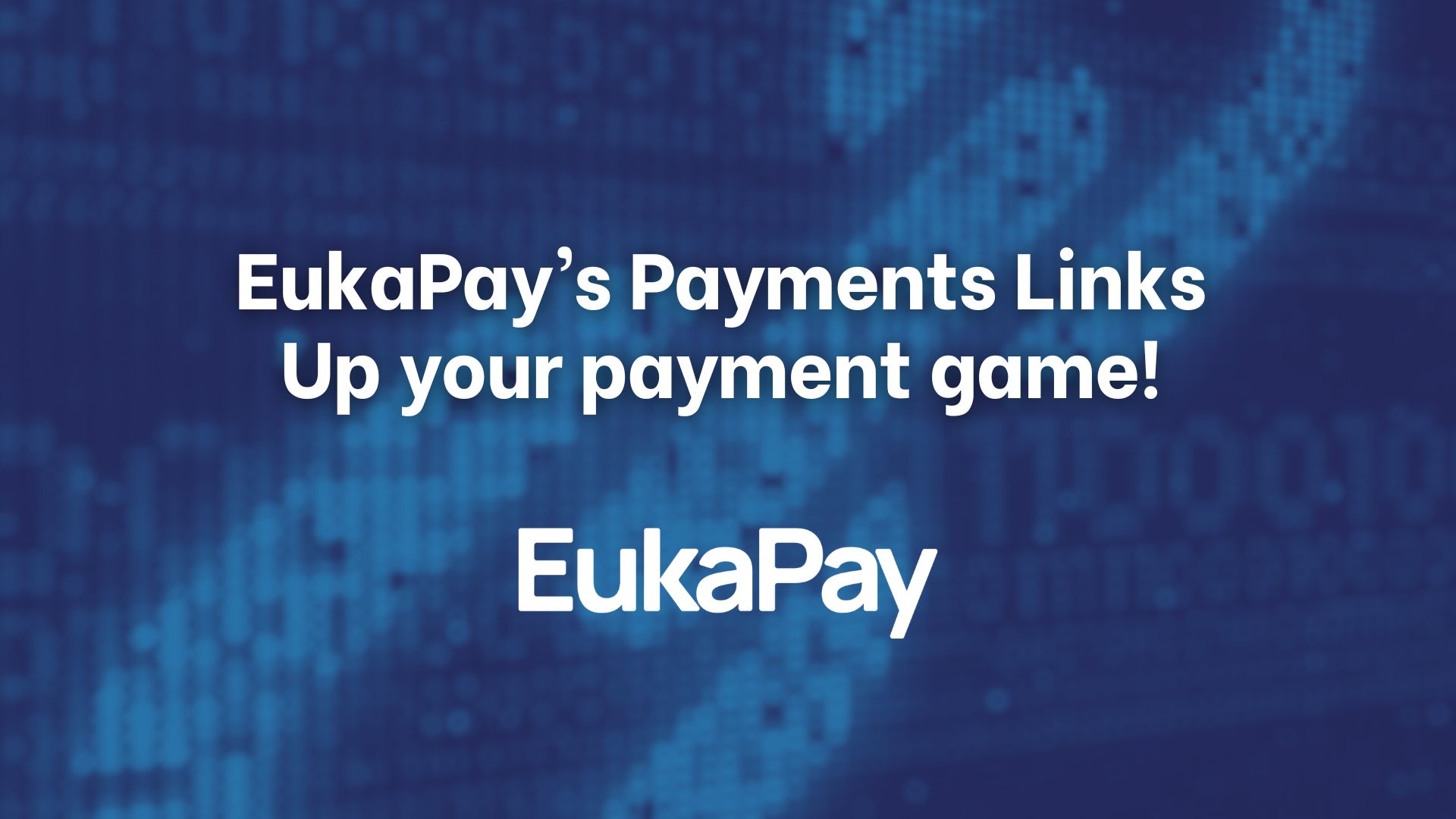 Streamline Transactions with Eukapay’s Payment Links