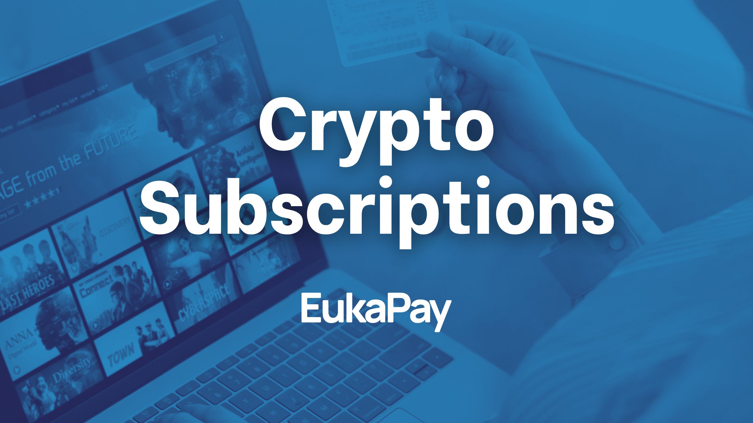 Crypto Subscriptions — Made Easy with Eukapay