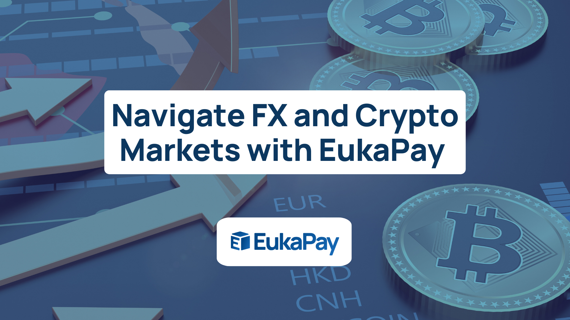 Navigate FX and Crypto Markets with EukaPay