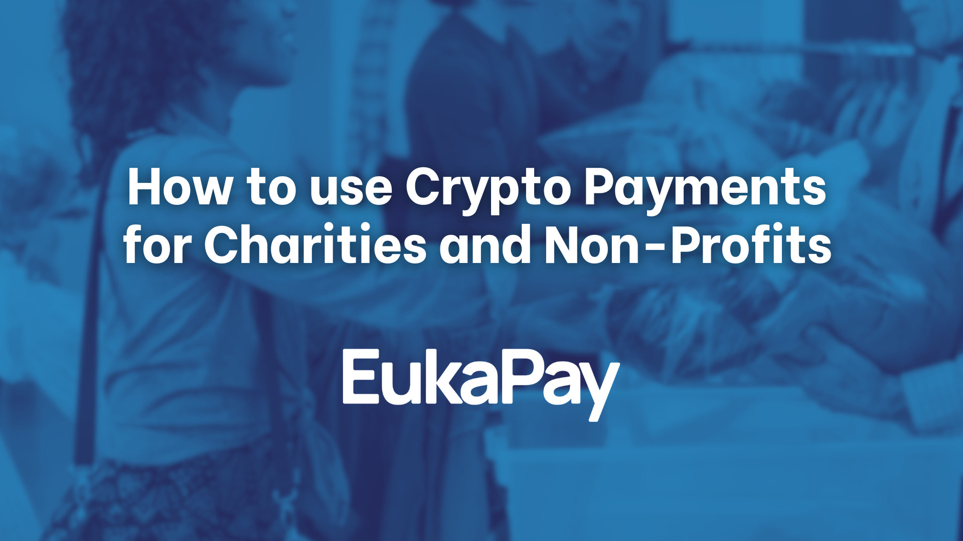 A Step-by-Step Guide to Implementing Crypto Payments for Charities and Non-Profits