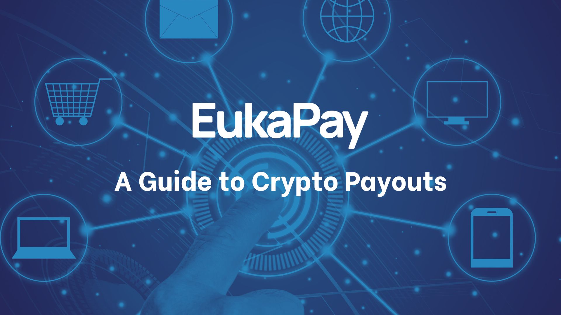 A Guide to Crypto Payouts: Sending Crypto to Your Recipients