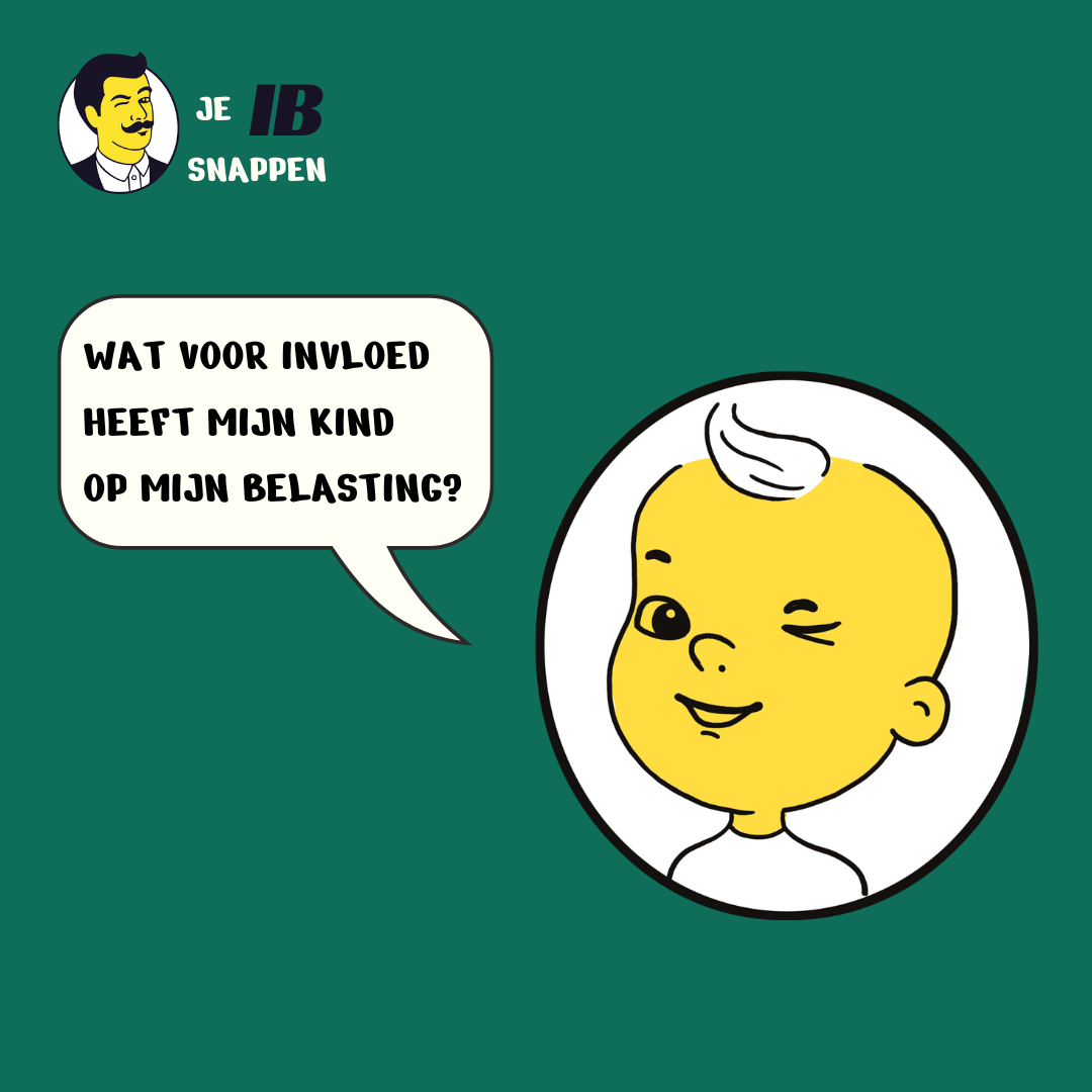 WAT VOOR INVLOED  HEEFT MIJN KIND OP MIJN BELASTING?