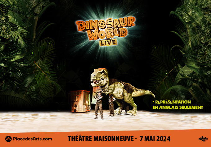 Dinosaur World Live - May 7, 2024 - Théâtre Maisonneuve de la Place des  Arts