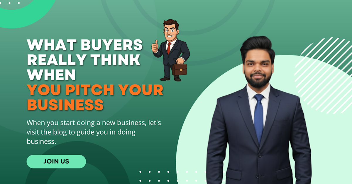 What Buyers Really Think When You Pitch Your Business