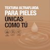 TEXTURA ULTRAFLUIDA PARA PIELES ÚNICAS COMO TÚ