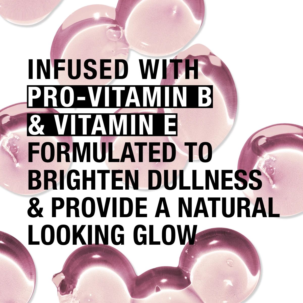 Pink bubbles noting pro vitamin B and vitamin E for natural glow and brightness