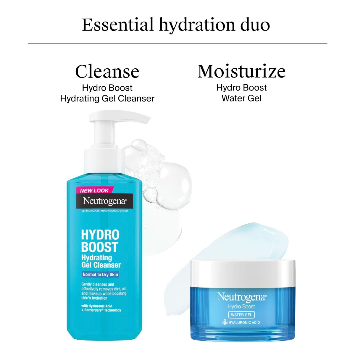 Essential hydration duo: Cleanse Hydro Boost gel cleanser; Moisturize Hydro Boost water gel