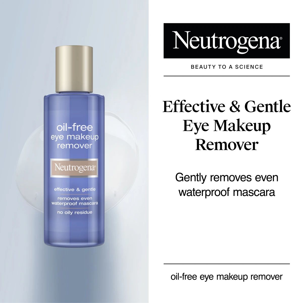Neutrogena® Effective & Gentle Eye Makeup Remover removes even waterproof mascara