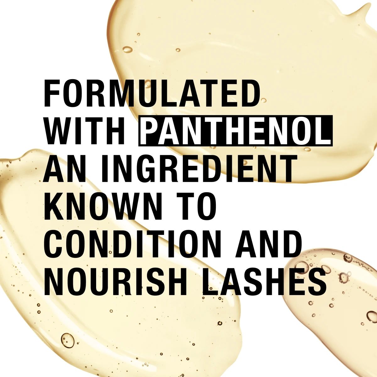 Golden Panthenol serum swatches known to condition and nourish lashes