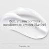 Text that reads: "Rich, creamy formula transforms to a water-like feel" over a smooth thick swatch of cream.