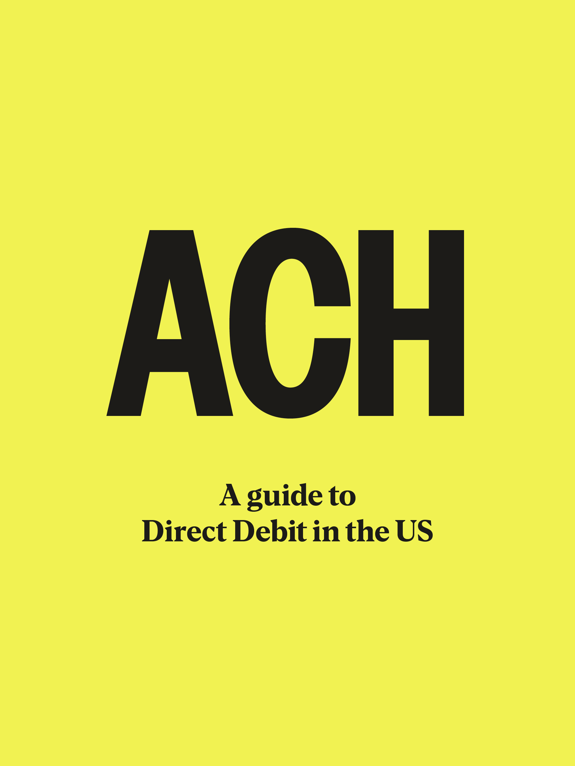 Read our comprehensive guide to ACH Payments