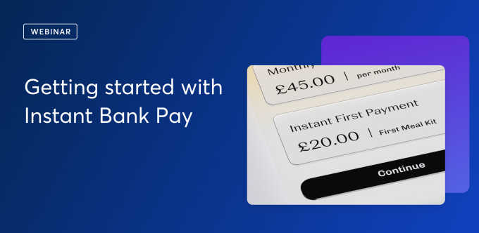 [Webinar] Getting Started with Instant Bank Pay