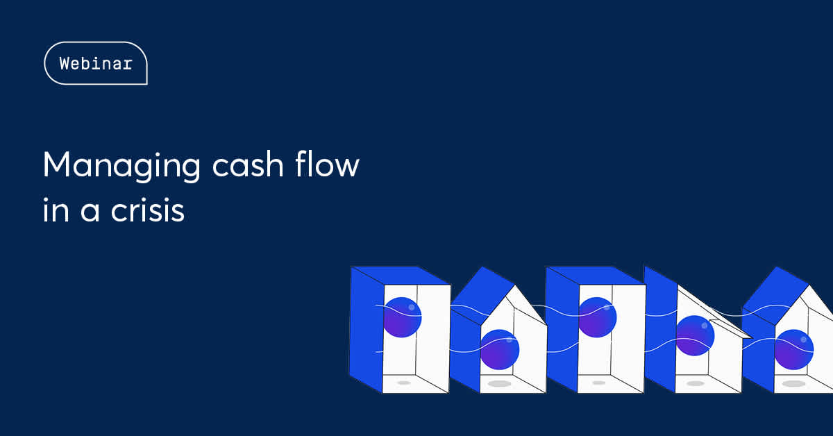 [Webinar] Managing cash flow in a crisis