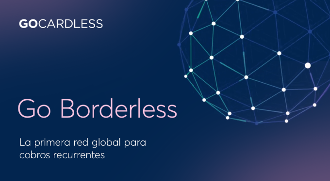 Sin límites: GoCardless lanza la primera red global diseñada para cobros recurrentes