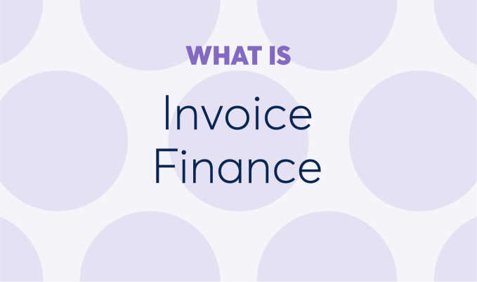 What is invoice finance and should your business use it?