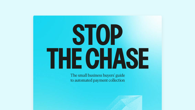 Stop the chase: Your guide to making payments easy for you and your clients